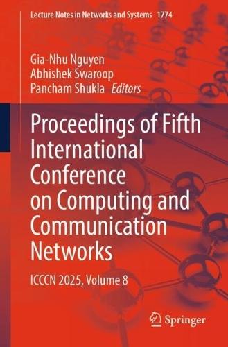 Proceedings of Fifth International Conference on Computing and Communication Networks: ICCCN 2025, Volume 8