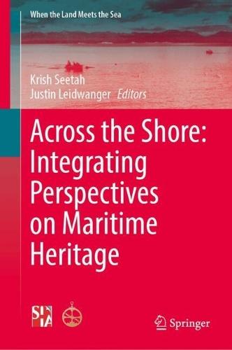 Across the Shore: Integrating Perspectives on Maritime Heritage