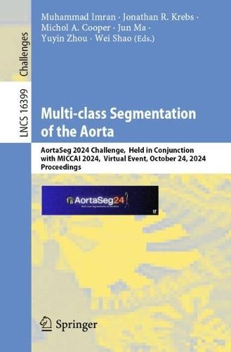 Multi-class Segmentation of the Aorta: AortaSeg 2024 Challenge, Held in Conjunction with MICCAI 2024, Virtual Event, October 24, 2024, Proceedings