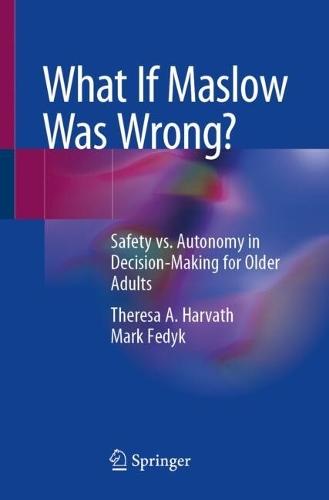 What If Maslow Was Wrong?: Safety vs. Autonomy in Decision-Making for Older Adults