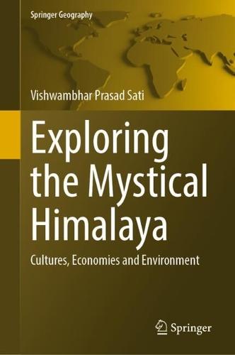 Exploring the Mystical Himalaya: Cultures, Economies and Environment