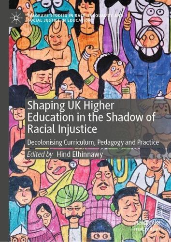 Shaping UK Higher Education in the Shadow of Racial Injustice: Decolonising Curriculum, Pedagogy and Practice