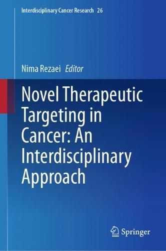 Novel Therapeutic Targeting in Cancer: An Interdisciplinary Approach