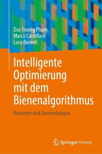 Intelligente Optimierung mit dem Bienenalgorithmus: Konzepte und Anwendungen