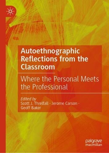 Autoethnographic Reflections from the Classroom: Where the Personal Meets the Professional