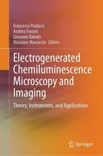 Electrogenerated Chemiluminescence Microscopy and Imaging: Theory, Instruments, and Applications