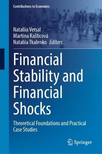 Financial Stability and Financial Shocks: Theoretical Foundations and Practical Case Studies