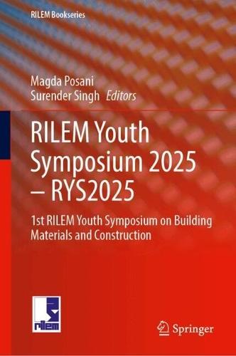RILEM Youth Symposium 2025 – RYS2025: 1st RILEM Youth Symposium on Building Materials and Construction