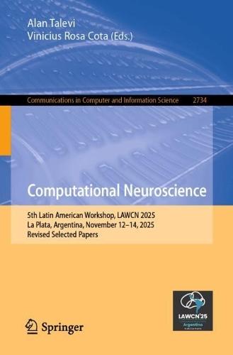 Computational Neuroscience: 5th Latin American Workshop, LAWCN 2025, La Plata, Argentina, November 12–14, 2025, Revised Selected Papers