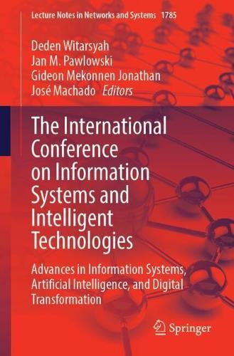 The International Conference on Information Systems and Intelligent Technologies: Advances in Information Systems, Artificial Intelligence, and Digital Transformation