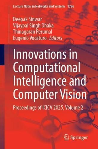 Innovations in Computational Intelligence and Computer Vision: Proceedings of ICICV 2025, Volume 2