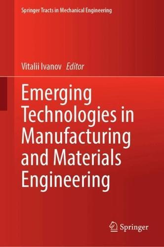 Emerging Technologies in Manufacturing and Materials Engineering