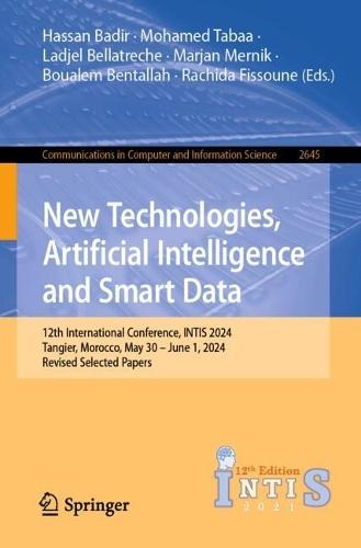 New Technologies, Artificial Intelligence and Smart Data: 12th International Conference, INTIS 2024, Tangier, Morocco, May 30 – June 1, 2024, Revised Selected Papers