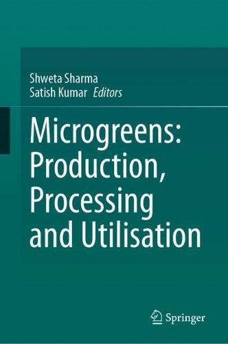 Microgreens: Production, Processing and Utilisation