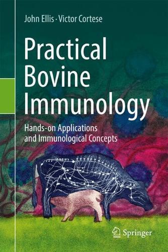 Practical Bovine Immunology: Hands-on Applications and Immunological Concepts