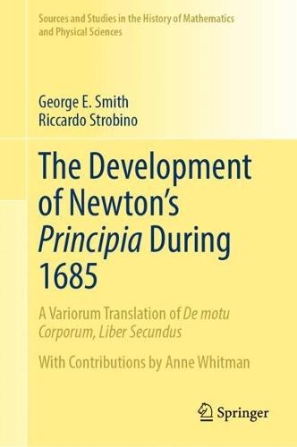 The Development of Newton's Principia During 1685: A Variorum Translation of De motu Corporum, Liber Secundus