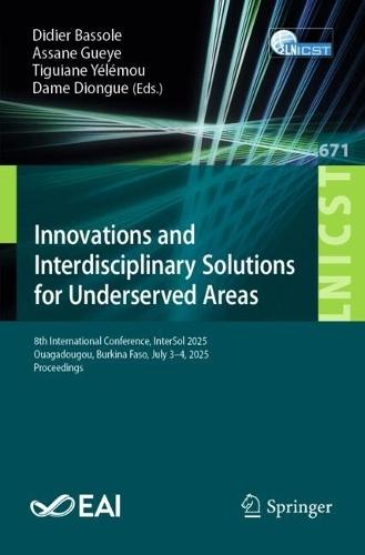 Innovations and Interdisciplinary Solutions for Underserved Areas: 8th International Conference, InterSol 2025, Ouagadougou, Burkina Faso, July 3–4, 2025, Proceedings