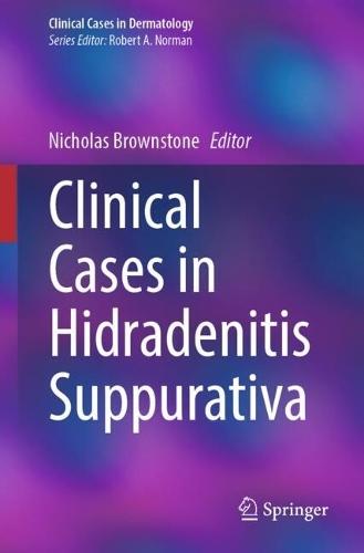 Clinical Cases in Hidradenitis Suppurativa