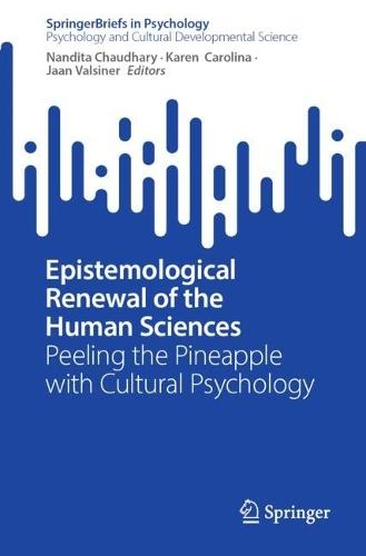 Epistemological Renewal of the Human Sciences: Peeling the Pineapple with Cultural Psychology