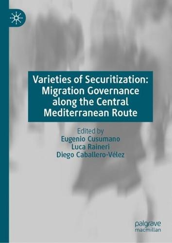 Varieties of Securitization: Migration Governance along the Central Mediterranean Route