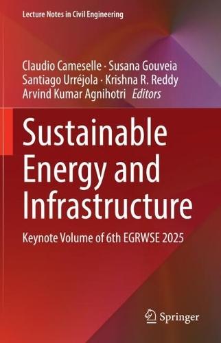 Sustainable Energy and Infrastructure: Keynote Volume of 6th EGRWSE 2025