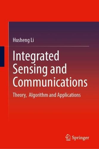 Integrated Sensing and Communications: Theory, Algorithm and Applications