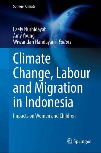 Climate Change, Labour and Migration in Indonesia: Impacts on Women and Children
