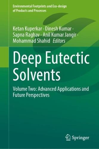 Deep Eutectic Solvents: Volume Two: Advanced Applications and Future Perspectives