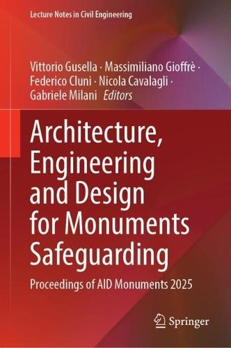 Architecture, Engineering and Design for Monuments Safeguarding: Proceedings of AID Monuments 2025