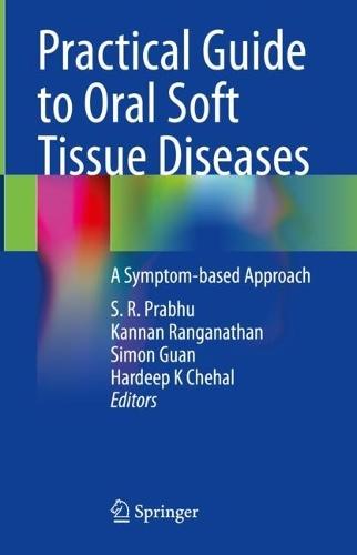 Practical Guide to Oral Soft Tissue Diseases: A Symptom-based Approach
