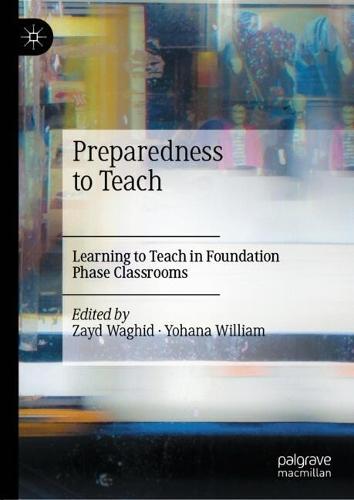 Preparedness to Teach: Learning to Teach in Foundation Phase Classrooms