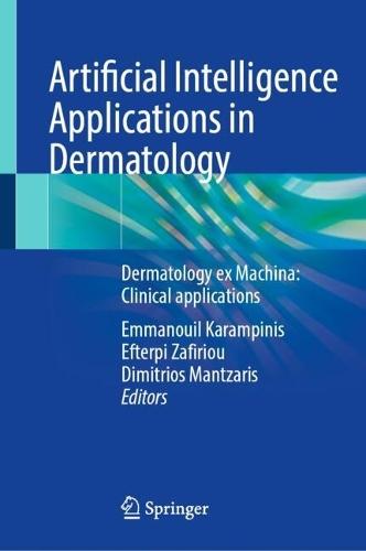 Artificial Intelligence Applications in Dermatology: Dermatology ex Machina: Clinical applications