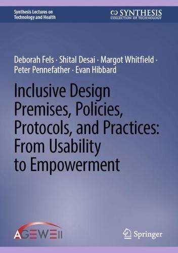 Inclusive Design Premises, Policies, Protocols, and Practices: From Usability to Empowerment