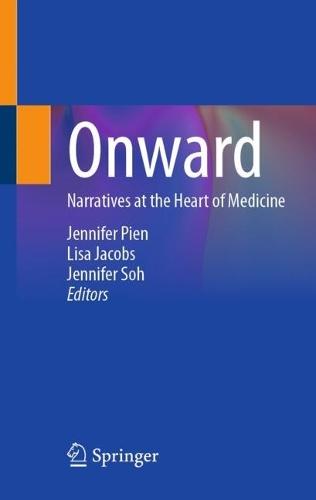 Onward: Narratives at the Heart of Medicine