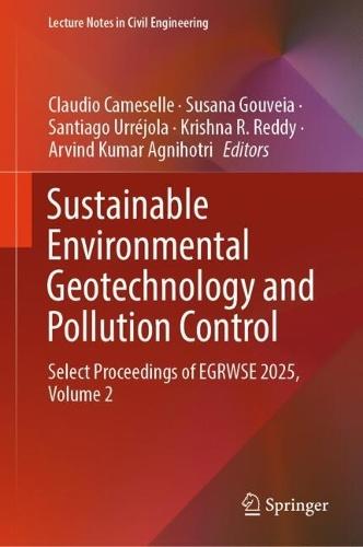 Sustainable Environmental Geotechnology and Pollution Control: Select Proceedings of EGRWSE 2025, Volume 2