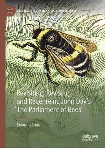 Revisiting, Revising, and Regenreing John Day's 'The Parliament of Bees'