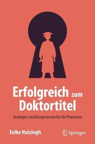 Erfolgreich zum Doktortitel: Strategien und Kompetenzen für die Promotion