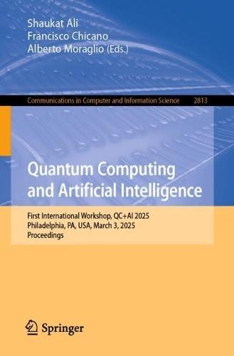 Quantum Computing and Artificial Intelligence: First International Workshop, QC+AI 2025, Philadelphia, PA, USA, March 3, 2025, Proceedings