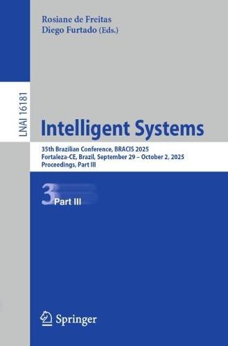 Intelligent Systems: 35th Brazilian Conference, BRACIS 2025, Fortaleza-CE, Brazil, September 29 – October 2, 2025, Proceedings, Part III
