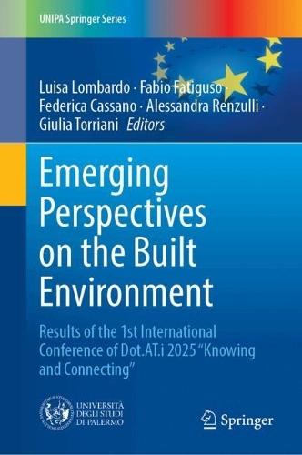 Emerging Perspectives on the Built Environment: Results of the 1st International Conference of Dot.AT.i 2025 “Knowing and Connecting”