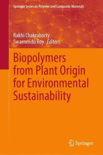 Biopolymers from Plant Origin for Environmental Sustainability