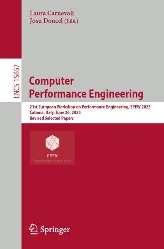 Computer Performance Engineering: 21st European Workshop on Performance Engineering, EPEW 2025, Catania, Italy, June 26, 2025, Revised Selected Papers