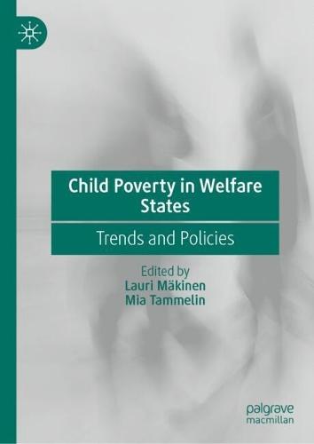 Child Poverty in Welfare States: Trends and Policies