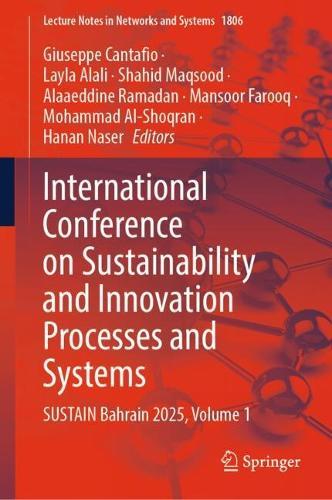 International Conference on Sustainability and Innovation Processes and Systems: SUSTAIN Bahrain 2025, Volume 1