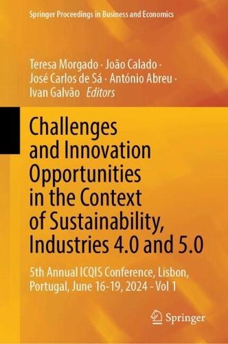 Challenges and Innovation Opportunities in the Context of Sustainability, Industries 4.0 and 5.0: 5th Annual ICQIS Conference, Lisbon, Portugal, June 16–19, 2024 - Vol 1