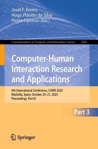 Computer-Human Interaction Research and Applications: 9th International Conference, CHIRA 2025, Marbella, Spain, October 20–21, 2025, Proceedings, Part III