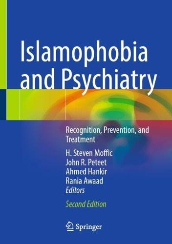 Islamophobia and Psychiatry: Recognition, Prevention, and Treatment