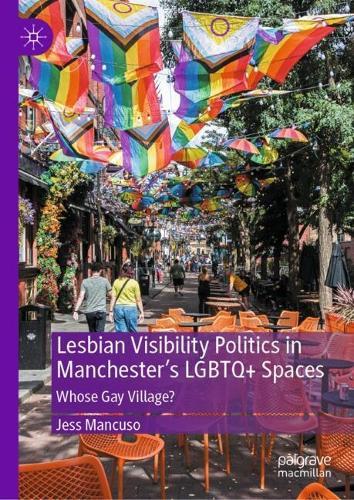 Lesbian Visibility Politics in Manchester’s LGBTQ+ Spaces: Whose Gay Village?