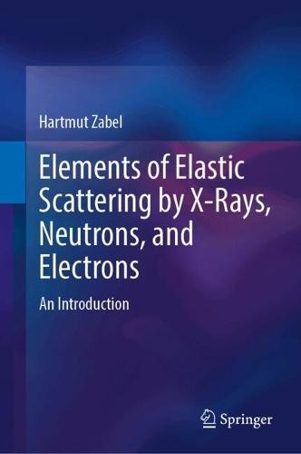 Elements of Elastic Scattering by X-Rays, Neutrons, and Electrons: An Introduction