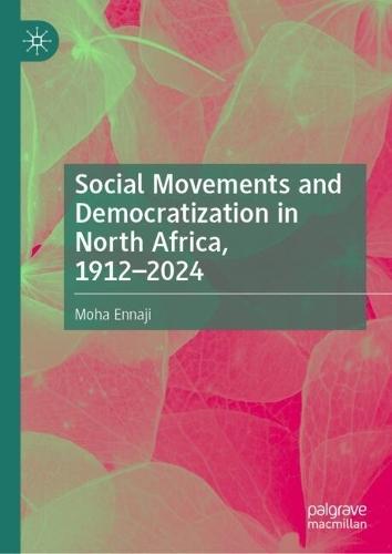 Social Movements and Democratization in North Africa, 1912–2024
